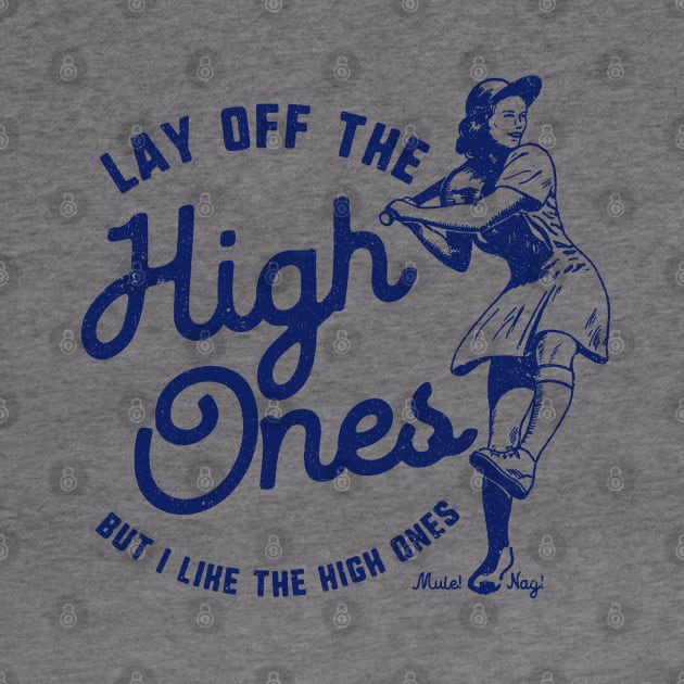 Lay Off The High Ones navy variant - League of Their Own fan design by Kelly Design Company by KellyDesignCompany